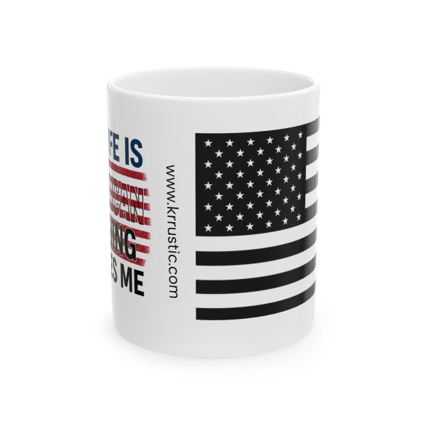 Patriotic Ceramic Mug - Life is Too Short, Celebrate Freedom, Gift for Veterans, Independence Day, 11oz, 15oz