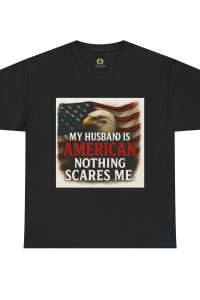 My Husband Is American – Patriotic Unisex T-Shirt | Funny Military Spouse Tee, Independence Day Gift, Fourth of July Outfit