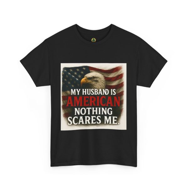 My Husband Is American – Patriotic Unisex T-Shirt | Funny Military Spouse Tee, Independence Day Gift, Fourth of July Outfit - Image 3