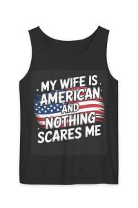 My Wife Is American – Patriotic Unisex Tank Top | Independence Day BBQ, Military Spouse Gift, Casual Summer Wear