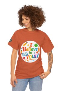 i belive in you Teacher Appreciation Tee