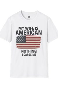 American Revival Unisex Softstyle T-Shirt - 'My Wify Is American' Design - Ideal for Father's Day and Independence Day