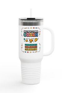 Instructional Coach Insulated Travel Mug, 40oz - Communicate Collaborate Celebrate Design