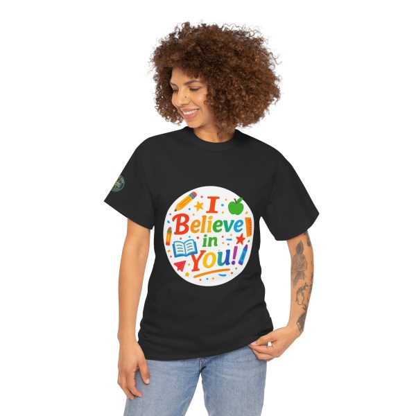 i belive in you Teacher Appreciation Tee - Image 4