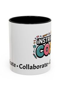 Mug - Instructional Coach Communicate Collaborate Celebrate Pop-Art Design 11oz/15oz