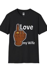 I love my wife T-Shirt, Fun Statement Top